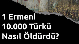 Bir Ermeni on bin Türk'ü nasıl öldürdü?